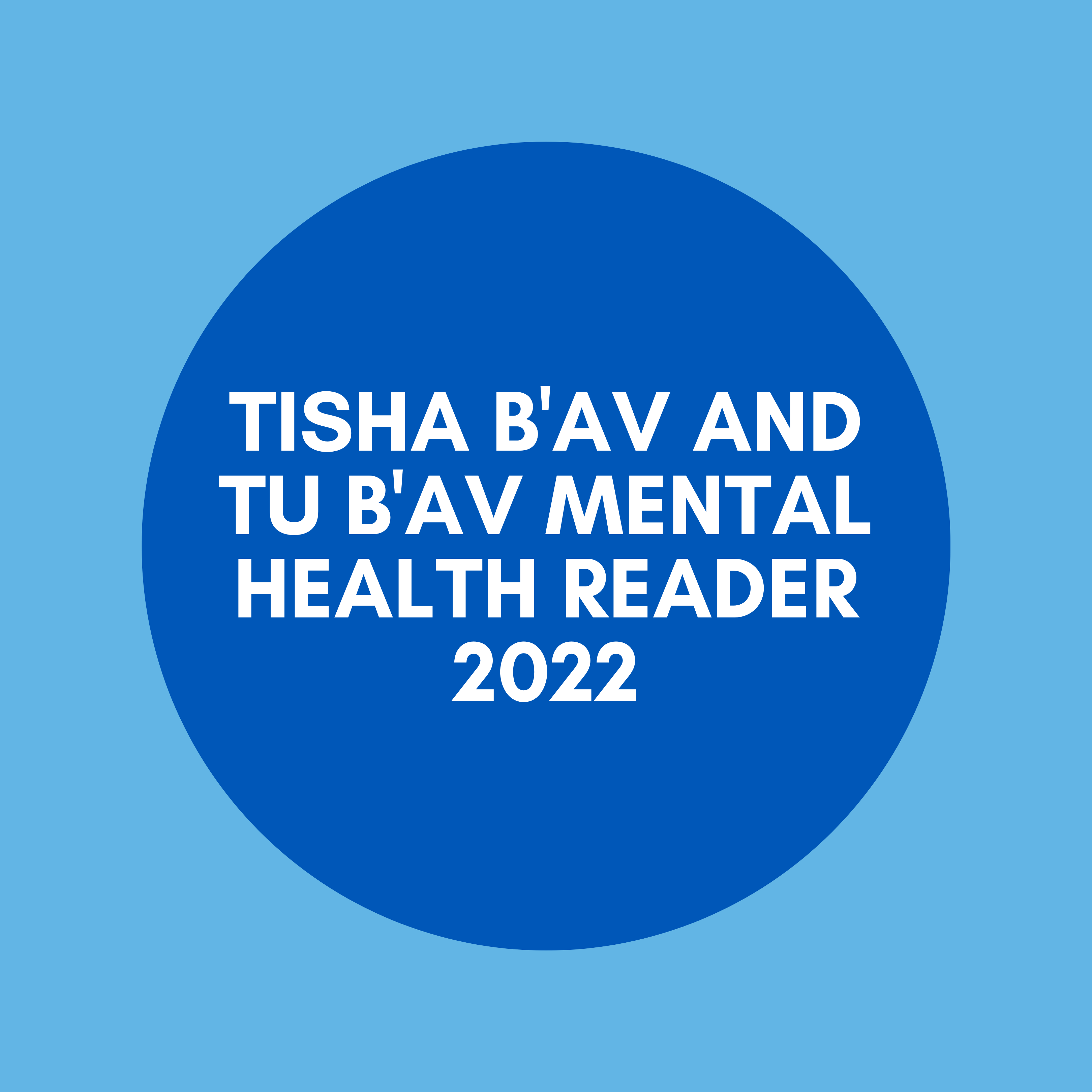 Tisha B'Av and Tu B'Av Mental Health Reader 2022 The Blue Dove Foundation